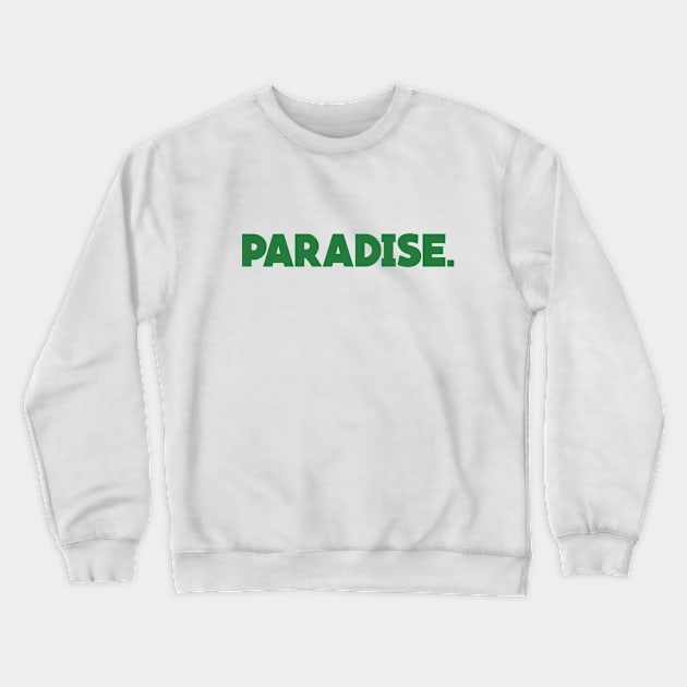 Welcome To Paradise Crewneck Sweatshirt by FootballArcade